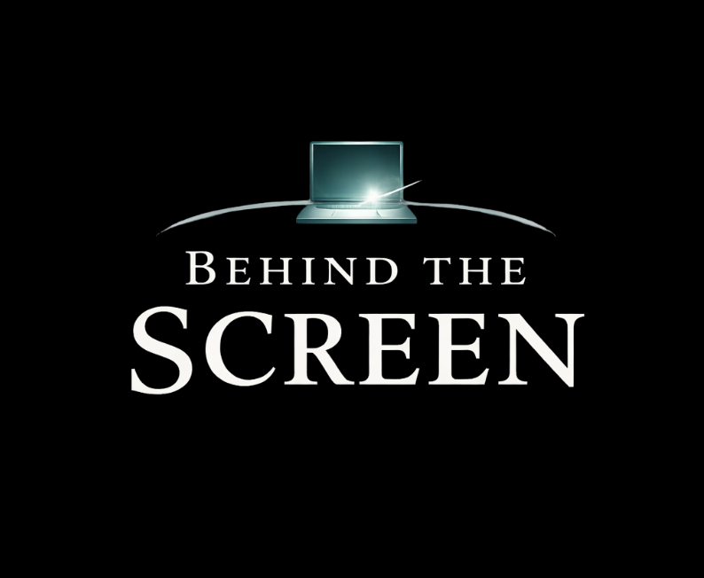 Behind the Screen